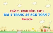 Bài 4 trang 26 SGK Toán 7 tập 1 Cánh Diều